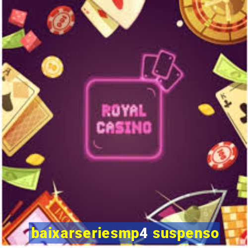 baixarseriesmp4 suspenso